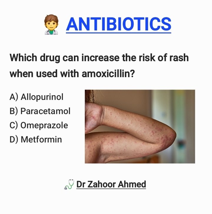 ZahoorAhmed1450's tweet photo. Which drug can increase the risk of rash when used with amoxicillin?
A) Allopurinol
B) Paracetamol
C) Omeprazole
D) Metformin https://t.co/AxxwPvMcEo
