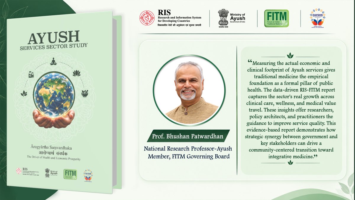 RIS_NewDelhi's tweet photo. 🌿 𝐋𝐚𝐮𝐧𝐜𝐡 𝐨𝐟 𝐭𝐡𝐞 𝐀𝐲𝐮𝐬𝐡 𝐒𝐞𝐫𝐯𝐢𝐜𝐞𝐬 𝐒𝐞𝐜𝐭𝐨𝐫 𝐑𝐞𝐩𝐨𝐫𝐭 | 𝐒𝐭𝐫𝐞𝐧𝐠𝐭𝐡𝐞𝐧𝐢𝐧𝐠 𝐭𝐡𝐞 𝐄𝐯𝐢𝐝𝐞𝐧𝐜𝐞 𝐁𝐚𝐬𝐞 𝐟𝐨𝐫 𝐈𝐧𝐝𝐢𝐚’𝐬 𝐀𝐲𝐮𝐬𝐡 𝐒𝐞𝐫𝐯𝐢𝐜𝐞𝐬 𝐄𝐜𝐨𝐧𝐨𝐦𝐲  

On the occasion of 𝐀𝐲𝐮𝐫𝐯𝐞𝐝𝐚 𝐃𝐚𝐲, 23 September 2026, we are pleased to announce the launch of the 𝐀𝐲𝐮𝐬𝐡 𝐒𝐞𝐫𝐯𝐢𝐜𝐞𝐬 𝐒𝐞𝐜𝐭𝐨𝐫 𝐑𝐞𝐩𝐨𝐫𝐭, prepared by the Forum on Indian Traditional Medicine (@fitm14), @RIS_NewDelhi.

Highlighting the significance of the study, 𝐏𝐫𝐨𝐟. 𝐁𝐡𝐮𝐬𝐡𝐚𝐧 𝐏𝐚𝐭𝐰𝐚𝐫𝐝𝐡𝐚𝐧, National Research Professor-Ayush and Member, FITM Governing Board, emphasised its contribution to building an empirical evidence base on the Ayush services sector, capturing its growth across clinical care, wellness and medical value travel, and providing insights to inform future policy and strategic interventions.

FITM and RIS sincerely thank the Ministry of Ayush (@moayush). Special thanks to Shri Vaidya Rajesh Kotecha (@vaidyakotecha), Secretary (@secymoayush), Ministry of Ayush; Smt. Monalisa Dash, Joint Secretary, Ministry of Ayush; and all members of the FITM Governing Board for their continued guidance and support in accomplishing this important study.

@MEAIndia | @aparnaray_ifs | @SKSharma_World | @MoHFW_INDIA | @CCRAS_MoAyush | @CentralUnani | @ccrschennai | @ccrhindia | @mdniy | @DirectorCcryn | @nmpb1 | @AIIA_NDelhi |  @ItraJamnagar | @nischennai | @IGIBSocial @cgpdtm_india | @aiims_newdelhi | @SDLINDIA | @JivaAyurveda | @RajanRatna | @psbirthal | @Prabir_India | @TheAtulKaushik | @sujeetsamaddar | @sabya_saha | @pdash76 | @PV_Chat | @AmitK_PhD @susheco | @GaurPankhuri | @monika_koc56097 | @SarinNS1 | @amitdasvaranasi | @cmec_ris | @DakshinNews | @AIC_aseanindia | @fisd19 | @FIDC_NewDelhi

#AyurvedaDay #Ayush #AyushServices #TraditionalMedicine #AyushBasedWellness #WellnessEconomy #ServicesEconomy #FITM #RIS