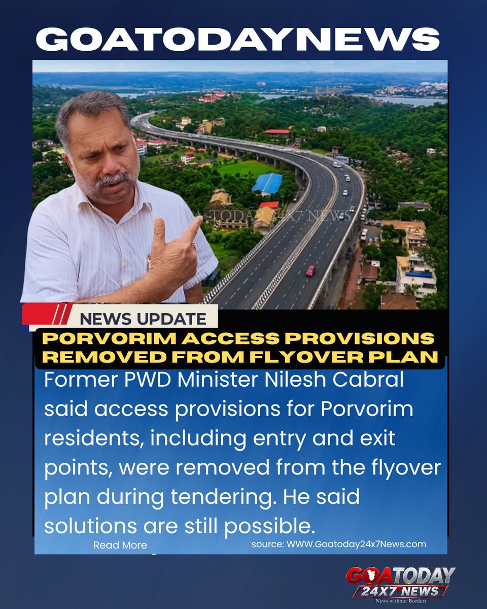 Goatoday24x7new's tweet photo. Nilesh Cabral: Porvorim Access Provisions Removed from Flyover Plan.

#NileshCabral #PorvorimFlyover #Porvorim #Goa #GoaInfrastructure #PWDGoa #AtalSetu #GoaTraffic #Flyover #TrafficUpdate #RoadInfrastructure #PorvorimResidents https://t.co/sDZvtbiWdr
