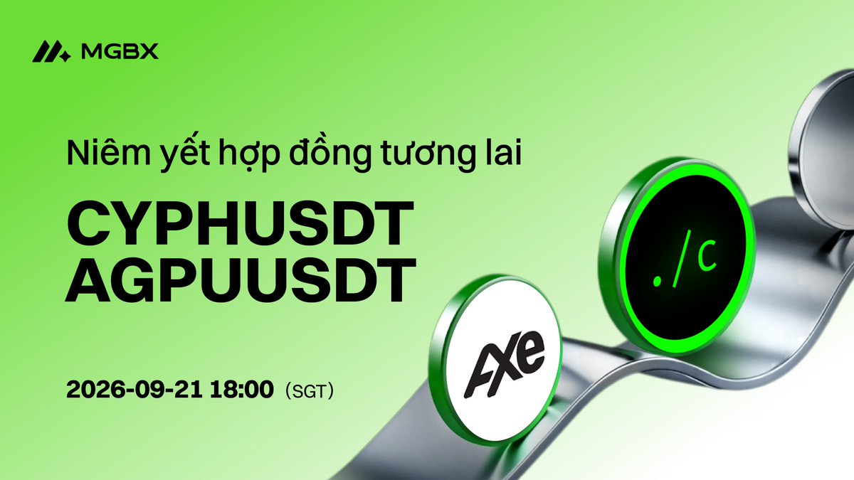 MGBX_VN's tweet photo. 🎉 #MGBX Niêm Yết Hợp Đồng Futures Mới
MGBX chính thức niêm yết Hợp đồng Futures Vĩnh cửu cho $CYPHUSDT và $AGPUUSDT!
⏰ Thời gian mở giao dịch: 18:00, ngày 21/09/2026 (SGT)
🔍 Chi tiết: https://t.co/7MmXlJegRr
#MGBX #Trading #CYPH #AGPU https://t.co/x2Eb0KVQEi