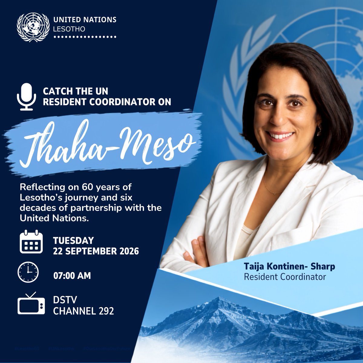 UNLesotho's tweet photo. ⏳Tomorrow morning on #ThahaMeso!

Join UN RC @taijakonsharp as she reflects on 60 years of Lesotho’s journey and six decades of partnership with the UN. 🇱🇸🇺🇳

📅 Tuesday, 22 September 2026
⏰ 07:00 AM
📺 DStv Channel 292

Set your alarms! 🔔 https://t.co/oF68ZpviVz