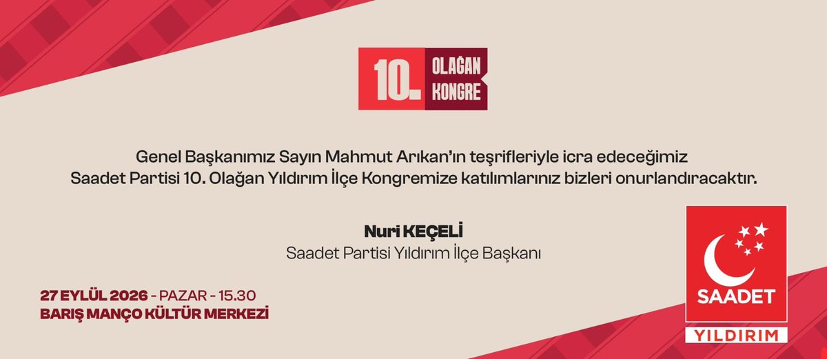 Mesutgorucu1's tweet photo. 10. OLAĞAN KONGRE
Genel Başkanımız Sayın Mahmut Arıkan'ın teşrifleriyle icra edeceğimiz Saadet Partisi 10. 0lağan Yıldırım ilçe Kongremize katılımlarınız bizleri onurlandıracaktır.

27 EYLÜL 2026-PAZAR-15.30 BARIŞ MANÇO KÜLTÜR MERKEZİ   Yıldırım / Bursa https://t.co/7sDbnfxCdY
