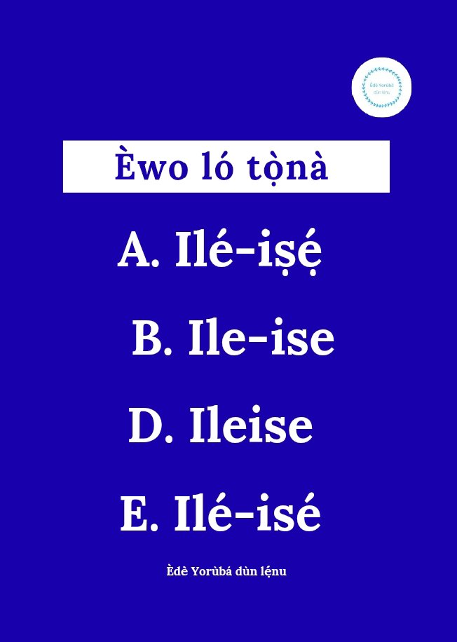 DunLenu's tweet photo. Ẹ kọ lẹ́tà ọ̀rọ̀ tó tọ̀nà láàrín A, B, D àti E nínú àwòrán yìí sí àríwísí
#EdeYorubadunlenu #yoruba #spellings #yorubawords #yorubaclass #yorubalanguage https://t.co/p8Kit2pGF3