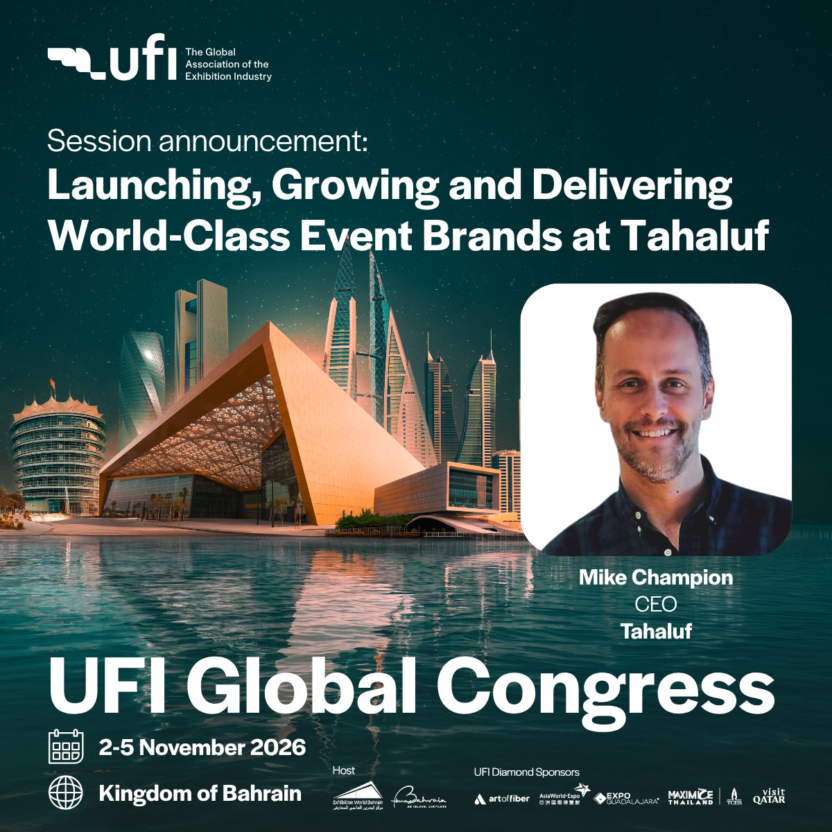 UFILive's tweet photo. 🎤 Mike Champion (CEO, @TahalufGlobal) has joined the 93rd UFI Global Congress speaker lineup!

🎟️ REGISTER NOW: https://t.co/e7ujosyLEb

📆 2-5 November 2026 | Hosted by @ewbahrain and Bahrain Tourism &amp; Exhibition Authority

#ufi #uficongress #ExhibitionWorldBahrain #eventprofs https://t.co/XZ1Z6n30kQ