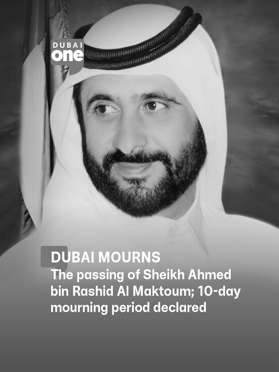 DubaiOneTV's tweet photo. The Court of His Highness Sheikh Mohammed bin Rashid Al Maktoum, Vice President and Prime Minister of the UAE and Ruler of Dubai, mourns the passing of the late Sheikh Ahmed bin Rashid Al Maktoum this morning, Monday. The Court has declared a ten-day period of official mourning in Dubai, during which flags will be flown at half-mast, effective today, Monday.