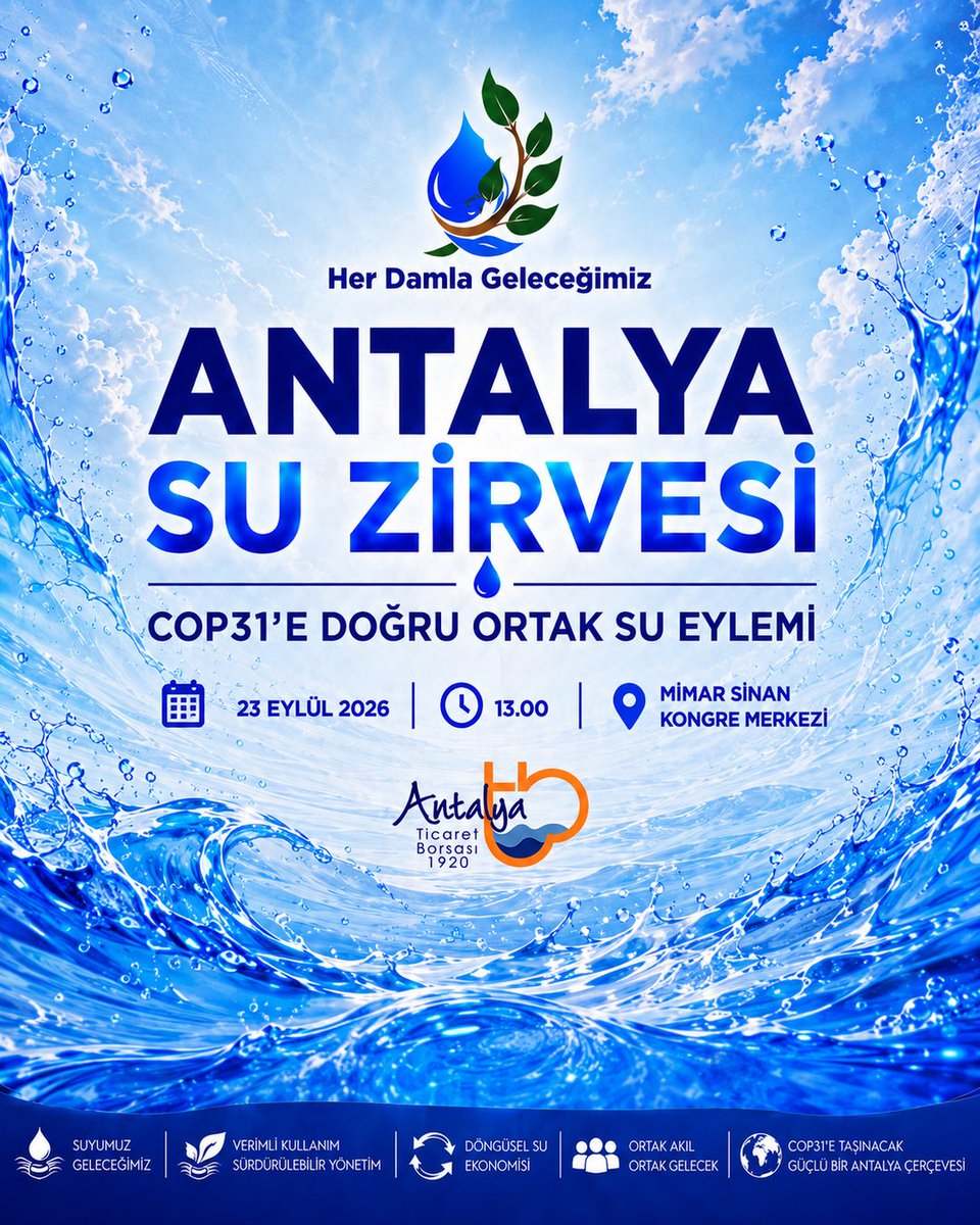 antalyaborsa's tweet photo. Su için ortak ses, ortak hareket. 💧
Antalya’nın su kaynaklarının korunması, suyun verimli kullanılması ve geleceğe yönelik sürdürülebilir bir su yönetimi için kamu, özel sektör, akademi ve sektör temsilcilerini Antalya Su Zirvesi: COP31’e Doğru Ortak Su Eylemi’nde buluşturuyoruz.
📅 23 Eylül 2026
🕐 13.00
📍 Mimar Sinan Kongre ve Sergi Merkezi
Suyumuzu koruyalım, geleceğimizi birlikte şekillendirelim.
@hulusisahin61 @ANTALYABB @Akdenizun @AntalyaValilik @ozlenenozkn 
#AntalyaTicaretBorsası #AntalyaSuZirvesi #Antalya #Su #COP31 #SuİçinOrtakSes #OrtakSuEylemi