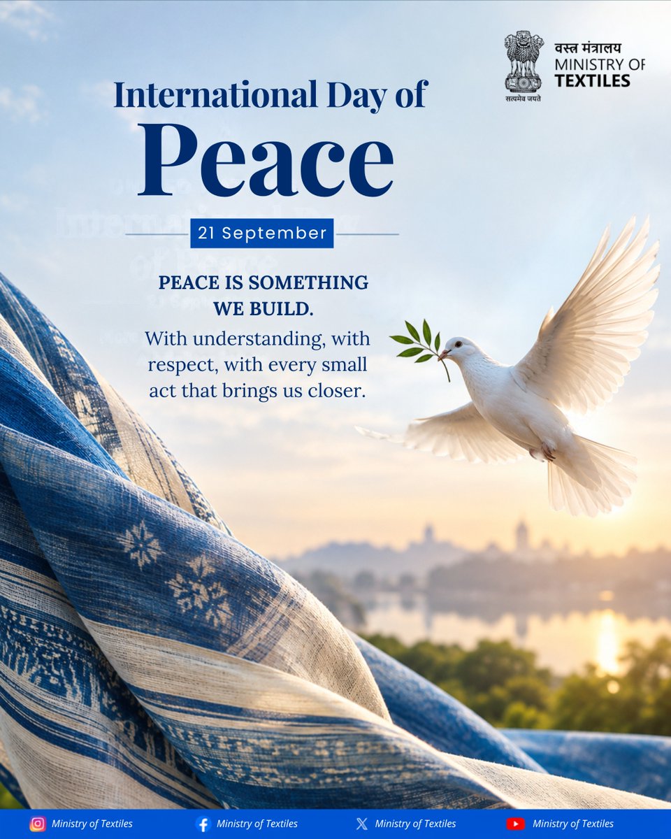 TexMinIndia's tweet photo. Peace begins with understanding, grows through harmony, and strengthens communities. On the International Day of Peace, let us reaffirm our shared commitment to dialogue, unity and a more peaceful world.

International Day of Peace | 21 September

#InternationalDayOfPeace #PeaceDay #UnitedNations #MinistryOfTextiles #India