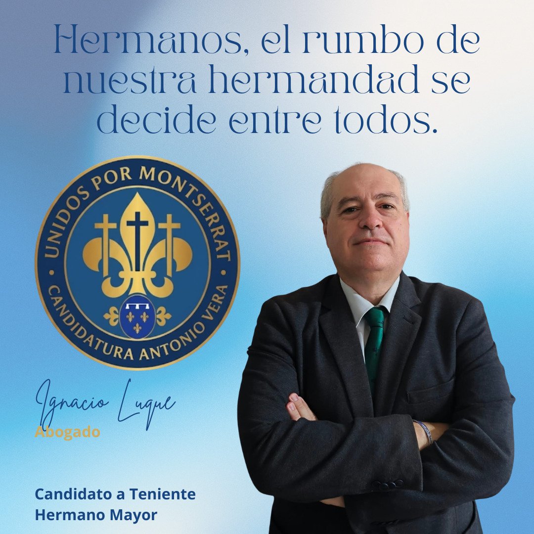 uxmontserrat's tweet photo. Os presentamos a N.H.D Ignacio Luque, candidato a Teniente Hermano Mayor. Contar con un Teniente Hermano Mayor abogado es apostar por una Junta de Gobierno con preparación, experiencia y garantías. Una persona capaz de acompañar al Hermano Mayor. https://t.co/dlaZP7ZQ0j