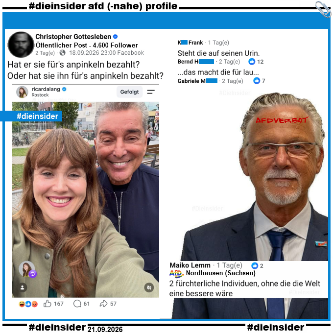 Ricarda Lang teilt am 17.09.2026 von einem Wahlkampfauftritt zur Landtagswahl in Mecklenburg-Vorpommern ein Bild gemeinsam mit Michel Friedman aus Rostock.
Christopher Gottesleben mit 4.600 Follower teilt dieses Bild am 18.09. öffentlich und postet
"Hat er sie für's anpinkeln bezahlt? Oder hat sie ihn für's anpinkeln bezahlt?"
dazu.
Wir zeigen auf Slide 1 den Kommentar von Maiko Lemm von der AfD Nordhausen in Sachsen mit
"2 fürchterliche Individuen, ohne die die Welt eine bessere wäre.", dazu haben wir das Profilbild in groß und ein "AfD Verbot" von uns.
Die möglicherweise strafrechtlich relevanten Kommentare haben wir zur Anzeige gesichert!