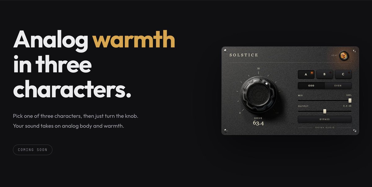 okinaaudio's tweet photo. Solstice, a new saturation plugin from Okina Audio, is coming soon.

Three saturation characters, one DRIVE knob. 
Bring analog warmth to your sound.

Free, as always. 
Sign up by email to hear when it lands. https://t.co/NRuYBHtcDs