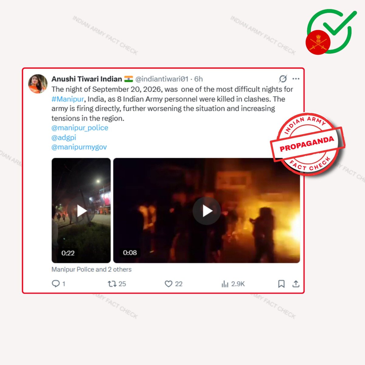 MythbusterXX's tweet photo. 🚨 Trace the Truth

❌ The X account @indiantiwari01 is circulating fake claims stating that on the night of September 20, 2026, eight Indian Army personnel were killed in clashes and that the Army was firing directly, further worsening the situation and increasing tensions in the region.

✅ FACT: The claims that 8 Indian Army personnel were killed in clashes and that the Indian Army was directly firing are totally false.

✅ The video in the fake post is actually related to eruption of protests after security forces detained seven people suspected of links to an armed militant group in Kangpokpi. Protesters blocked NH-2, burnt tyres and clashed with security forces. The detained villagers were later released and situation came under control. 

Original Link 🔗: https://t.co/53hy5hAE9O

🎯 @GoI_MeitY: The Pak-based propaganda account spreading this fake news is @indiantiwari01 (Anushi Tiwari).

♻️ Unverified casualty claims + unsubstantiated Army-firing narrative + speculative escalation claims = misleading information.

⚠️ Verify before you amplify.

#FactCheck
#CognitiveCitizen
#Manipur
#IndianArmy
#Disinformation
@adgpi
@easterncomd
@Spearcorps
@official_dgar
@crpfindia
@manipurmygov
@manipur_police
@PIBFactCheck
@GoI_MeitY
