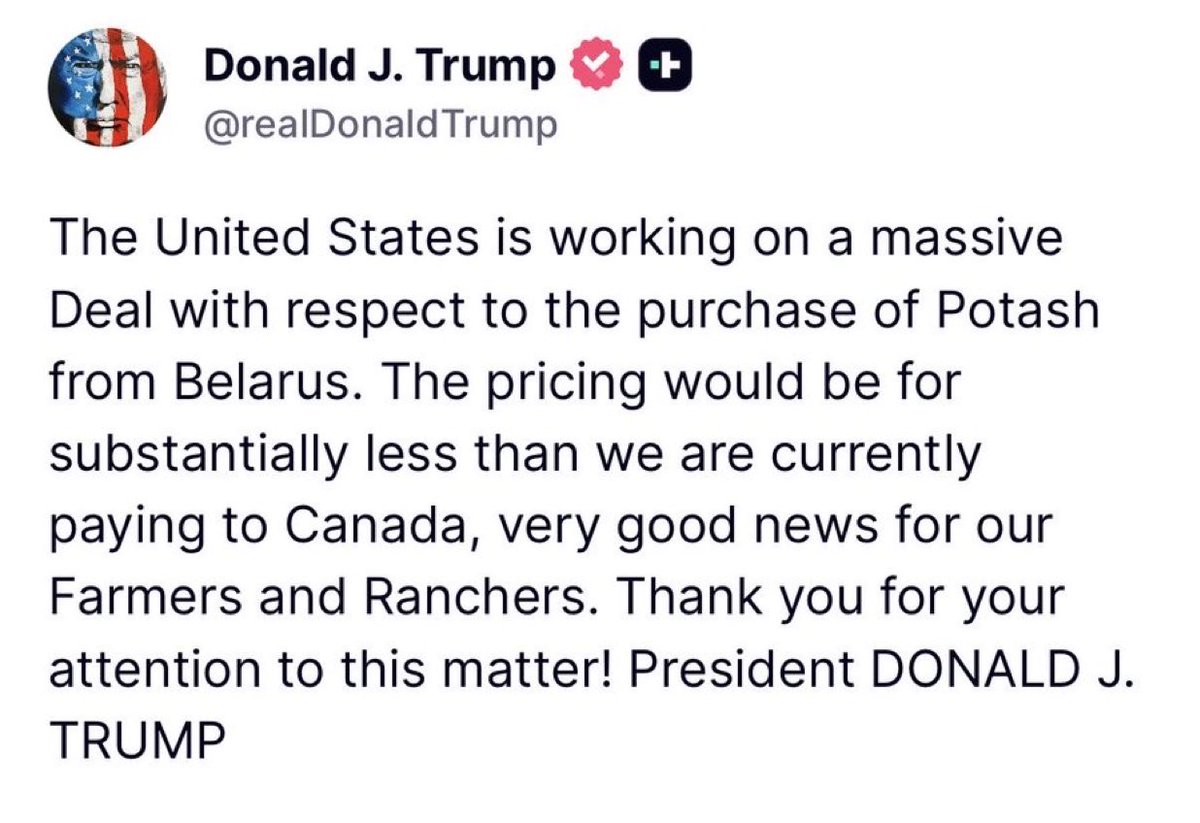 TheCalvinCooli1's tweet photo. 🚨Just in: President Trump has announced that “The United States is working on a massive Deal with respect to the purchase of Potash from Belarus. The pricing would be for substantially less than we are currently paying to Canada, very good news for our Farmers and Ranchers.” https://t.co/TeYSBFUWum