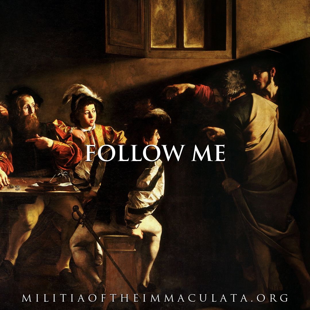 MilitiaImmacul3's tweet photo. FOLLOW ME

Saint Matthew sat at the tax desk when Jesus spoke. One word was enough. He rose and followed.

Through Mary, that same call reaches you. She does not keep you for herself. She leads you to the One who says Follow Me.

Prayer for the Day
Lord Jesus, through the Immaculata open my ears to Your call. Give me Matthew’s swift yes.
Amen.
Our Father, Hail Mary, Glory Be.

When He calls, rise. Ask Mary to walk you to Him.
https://t.co/voLHjnXgpL