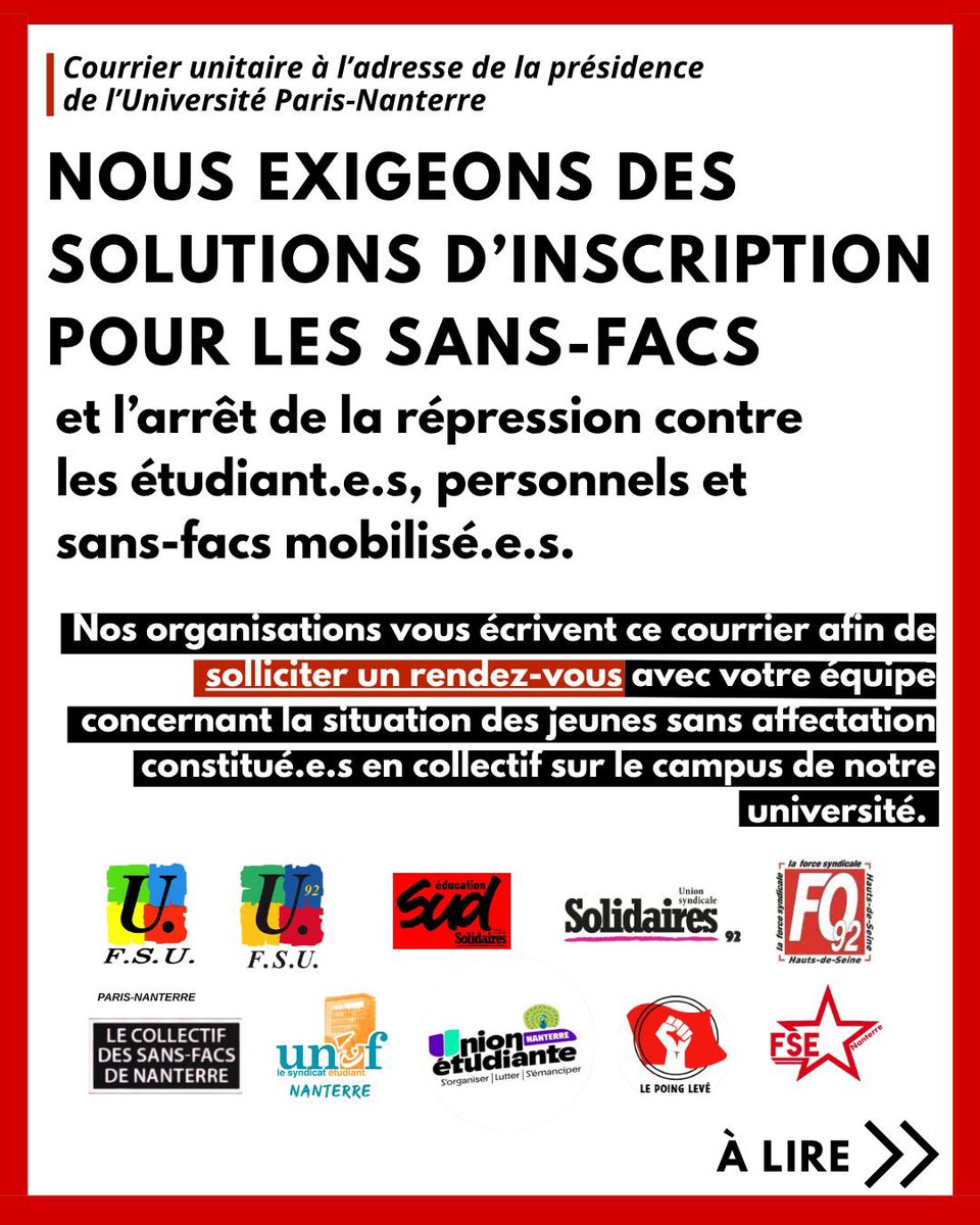 unefnanterre's tweet photo. 🔴🔴 NOUS EXIGEONS DES SOLUTIONS D’INSCRIPTION POUR LES SANS-FACS ET L’ARRÊT DE LA RÉPRESSION ! 🔴🔴

Courrier envoyé à la présidence de l’université de Nanterre aujourd’hui signé par la FSU Paris-Nanterre, Sud Éducation UPN, le collectif des sans-facs de Nanterre, l’UNEF Nanterre, l’Union étudiante Nanterre, le Poing Levé Nanterre, la FSE Nanterre. Les Unions Départementales 92 FSU, Solidaires et Force Ouvrière sont également signataires. 

Nos organisations sollicitent un rendez-vous avec l’équipe présidentielle concernant la situation des jeunes sans affectations constitués en collectif sur le campus. Nous apportons notre soutien à la lutte des sans-facs ! La répression ne sera jamais une solution et doit cesser, Nanterre peut et doit accueillir des jeunes sans-facs.

Nous attentons une réponse de la part de la présidence. Étudier est un droit, pas un privilège !