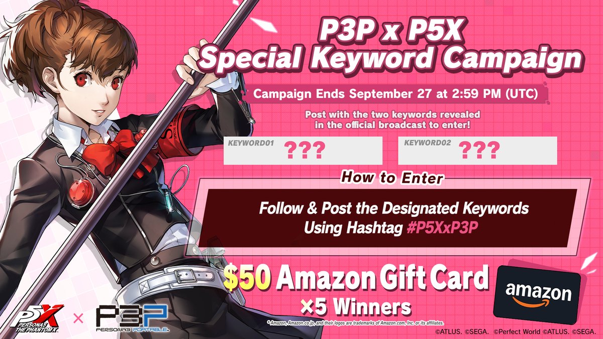 P5XOfficialWest's tweet photo. ／
P3P x P5X Special Keyword Campaign! 🎉
＼

Tune in to the official broadcast and post the keywords for a chance to win an amazing prize! 🎁

📌 How to Enter:
1) Follow @P5XOfficialWest
2) Watch the broadcast and find the two keywords
3) Post the designated keywords using hashtag #P5XxP3P

🎁 Prizes
$50 Amazon Gift Card × 5 Winners

✅ Campaign ends: Sep 27, 2:59 PM (UTC)

#P5XEN #P3P #KotoneShiomi #P3PxP5X