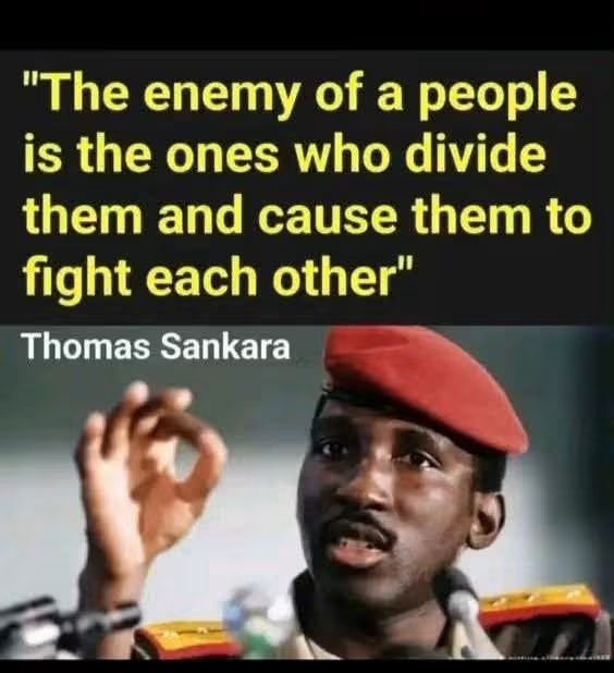 BurkinaFaso55's tweet photo. The enemy of a people is the one who divide them and cause them to fight each other,: 

Thomas Sankara. https://t.co/3eztTZN1ym