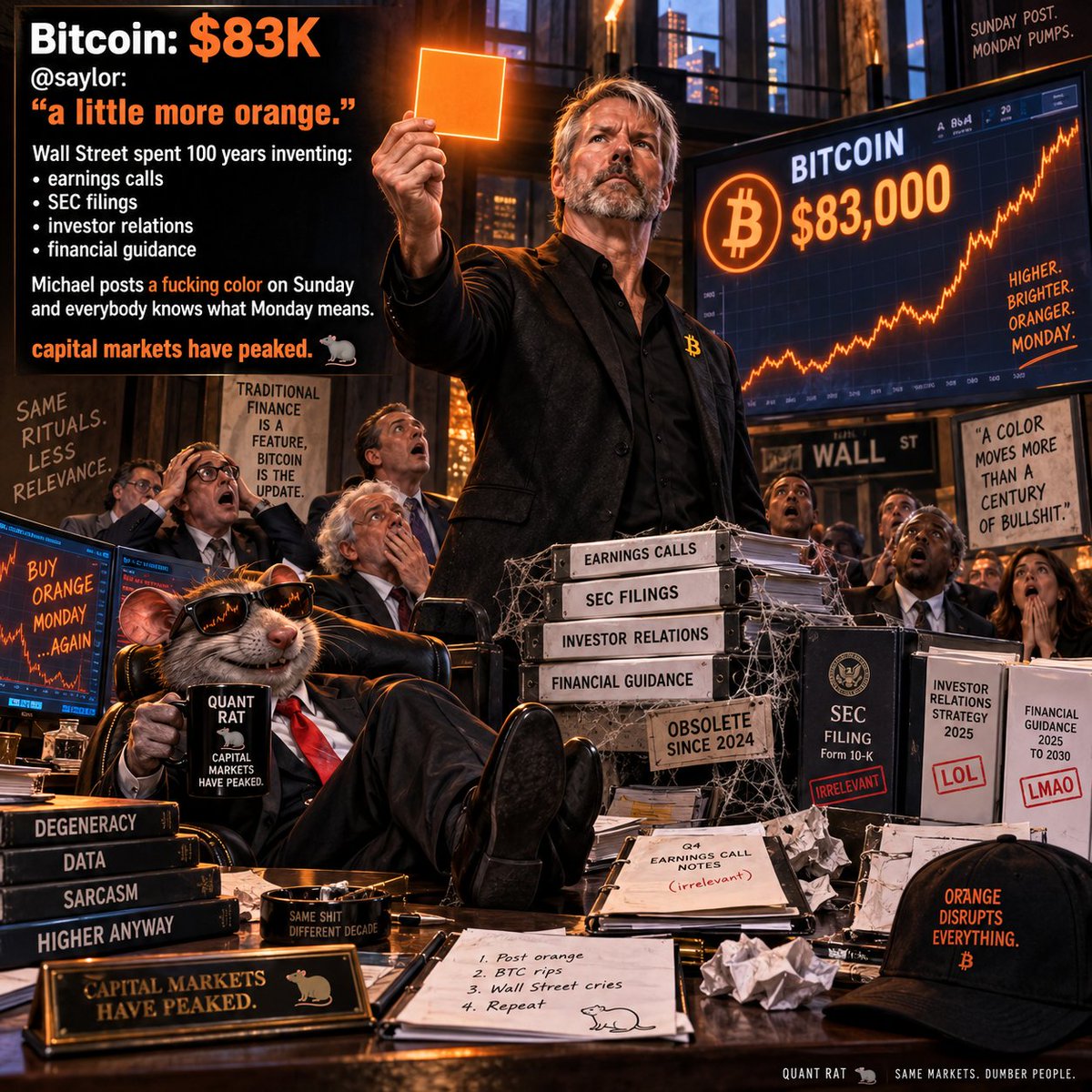 QuantRatSOL's tweet photo. Bitcoin: $84K

@saylor:
“a little more orange.”

Wall Street spent 100 years inventing:

earnings calls
SEC filings
investor relations
financial guidance

Michael posts a fucking color on Sunday
and everybody knows what Monday means.

capital markets have peaked.

🐀 https://t.co/LmBpBq7R7G