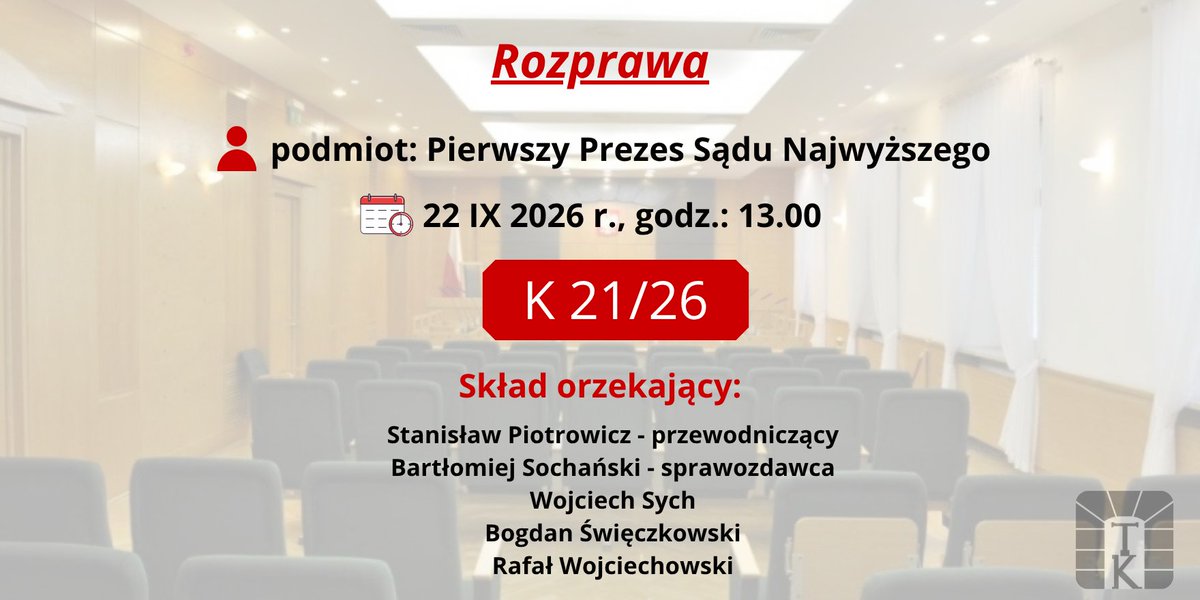 TK_GOV_PL's tweet photo. Dziś, 22 września 2026 r. o godz. 13:00 #TK rozpozna wniosek Pierwszego Prezesa Sądu Najwyższego dotyczący badania spełnienia przez sędziego s. powszechnego, s. wojskowego i SN wymogów niezawisłości i bezstronności z uwzględnieniem okoliczności towarzyszących jego powołaniu oraz postępowania po powołaniu (test niezawisłości i bezstronności sędziego).
#RozprawaTK sygn. K 21/26

📌https://t.co/v76wGdpvxt