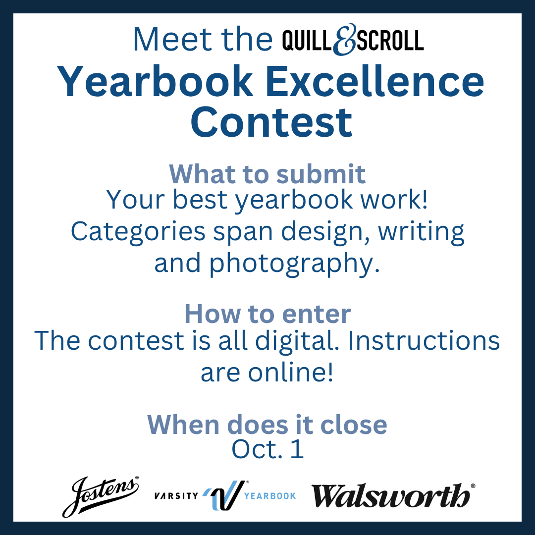 QuillandScroll's tweet photo. New to yearbook advising? Or new to Quill &amp; Scroll? Well we'd like to introduce the Yearbook Excellence Contest. This annual contest recognizes excellent yearbook work from across the country.

Learn more and submit by Oct. 1: https://t.co/4yt4pK8Dn7 https://t.co/zwrQORHxZI