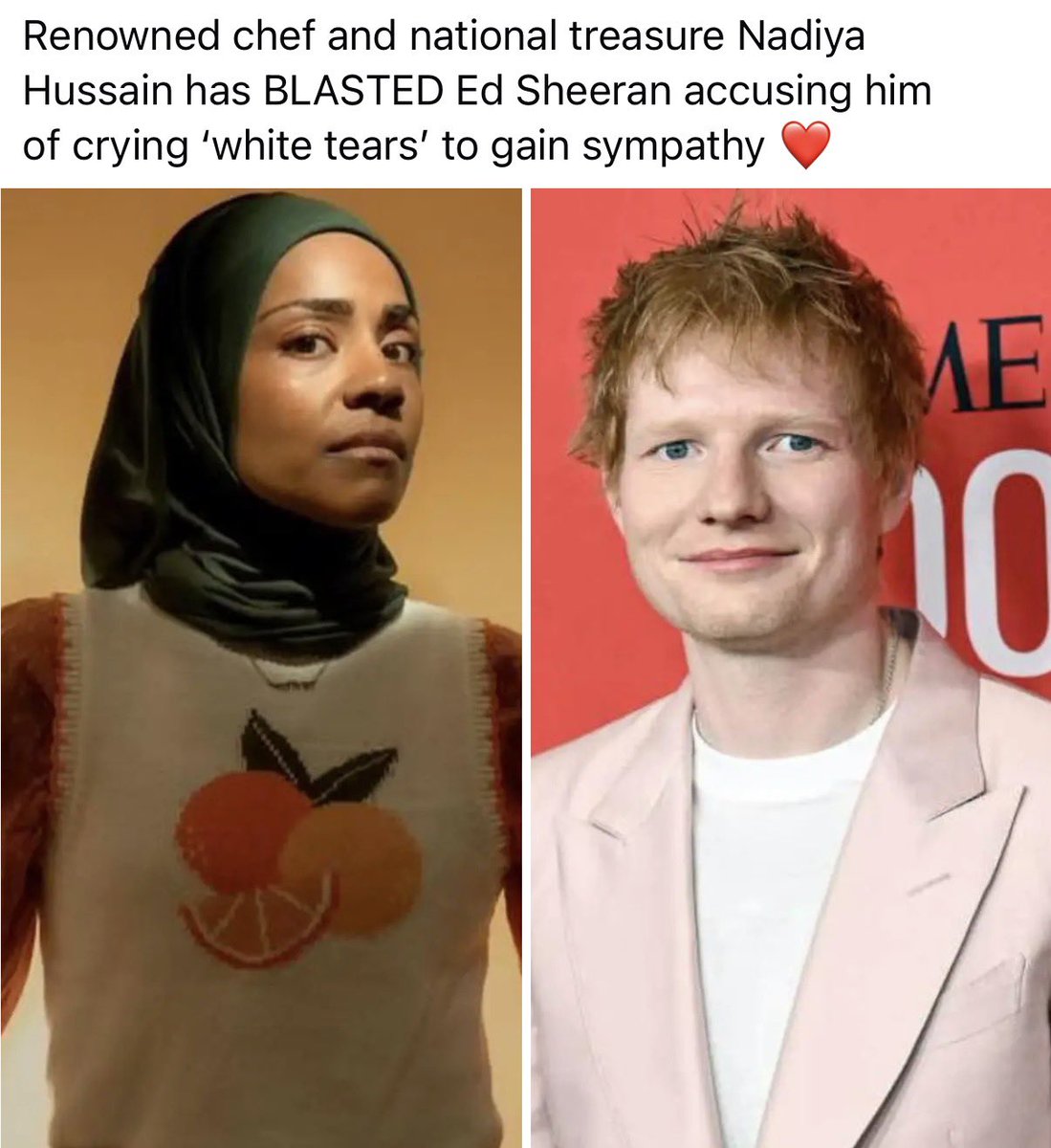NotFarLeftAtAll's tweet photo. Renowned chef and national treasure Nadiya Hussain has BLASTED Ed Sheeran accusing him of crying 'white tears' to gain sympathy.. 

“Renowned” and “National Treasure” Really .. https://t.co/XkRNpB70We