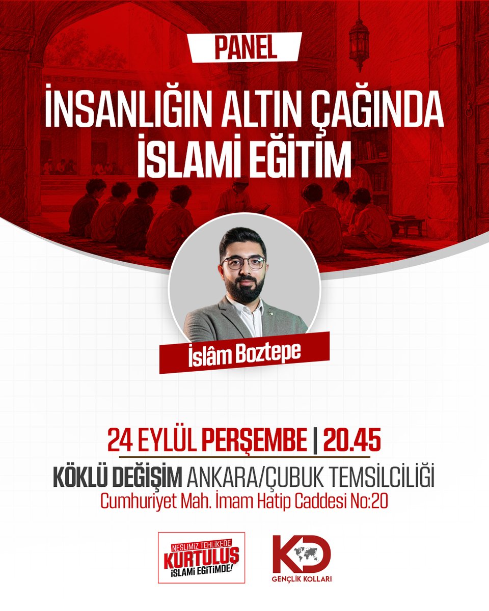 kdgenclik's tweet photo. 📢 PANEL | İNSANLIĞIN ALTIN ÇAĞINDA İSLAMİ EĞİTİM

İslam’ın ortaya koyduğu eğitim anlayışını konuşuyor; vahyin rehberliğinde insanın ve toplumun nasıl inşa edildiğini, İslami eğitimin güçlü nesiller yetiştirmedeki rolünü ele alıyoruz.

📌 Panel Konusu:
“İnsanlığın Altın Çağında İslami Eğitim”

🎙️ Konuşmacı:
▪️ İslâm Boztepe

📅 24 Eylül Perşembe
⏰ 20.45
📍 Köklü Değişim Ankara / Çubuk Temsilciliği
Cumhuriyet Mah. İmam Hatip Caddesi No:20

#GeleceğimizİslamiEğitimde
#ŞahsiyetliNesil