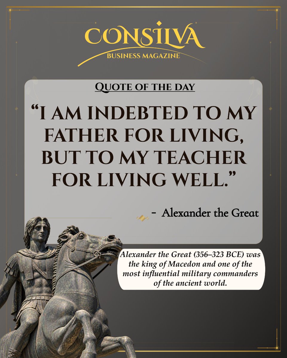 consilva_'s tweet photo. "I am indebted to my father for living, but to my teacher for living well." 

 Alexander the Great. Discover more inspirational quotes and leadership insights: https://t.co/5VNPDN7zSV https://t.co/VpJ8Luccd7