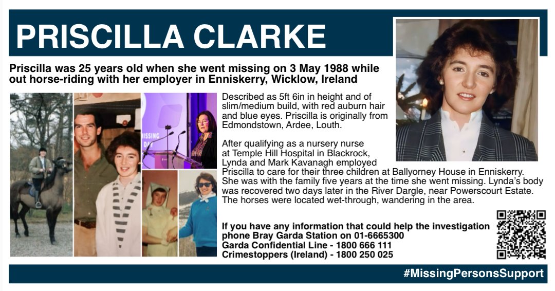 MisPersSupport's tweet photo. SATURDAY SHARE - PRISCILLA CLARKE 
 
Priscilla Clarke was 25 years old when she went missing on 3 May 1988, while out horse-riding with her employer in Enniskerry, Wicklow, Ireland,
 
Described as 5ft 6in in height and of slim/medium build, with red auburn hair and blue eyes. The 25-year-old is originally from Edmondstown, Ardee, Louth. After qualifying as a nursery nurse at Temple Hill Hospital in Blackrock, Lynda and Mark Kavanagh employed Priscilla to care for their three children at Ballyorney House in Enniskerry. She was with the family five years at the time she went missing.
 
On the day the women vanished, Lynda rang her husband at 4pm to tell him she and Priscilla were going horse-riding. When they did not return, Mark contacted gardaí about 8pm to report them missing. The Clarke family were not told until the early hours of the following morning.
 
Lynda’s body was recovered two days later in the River Dargle, near Powerscourt Estate. The horses were located wet-through, wandering in the area. Despite extensive searches Priscilla has never been found.  
 
The investigation focused on the theory the horse riders got into trouble while navigating the swollen river. The family believe that foul play could not be ruled out because of the high-profile kidnappings by the IRA at that time. That day Priscilla was riding a large horse and Lynda was on a smaller pony, the family believe it is probable that Lynda attempted to cross the river on the small pony, got into difficulty forcing Priscilla to attempt a rescue. Hoof tracks on the riverbank would indicate this possibility.
 
If you have information that could help the investigation, phone Bray Garda Station on 01-6665300, Garda Confidential Line on 1800 666 111 or Crimestoppers (Ireland) on 1800 250 025.

An Garda Síochána:
https://t.co/s5Ynzsw8jX

Department of Justice:
https://t.co/CpZ0pEpO3Q

#SaturdayShare #FindPriscillaClarke #MissingPersonsSupport @claireclarke111