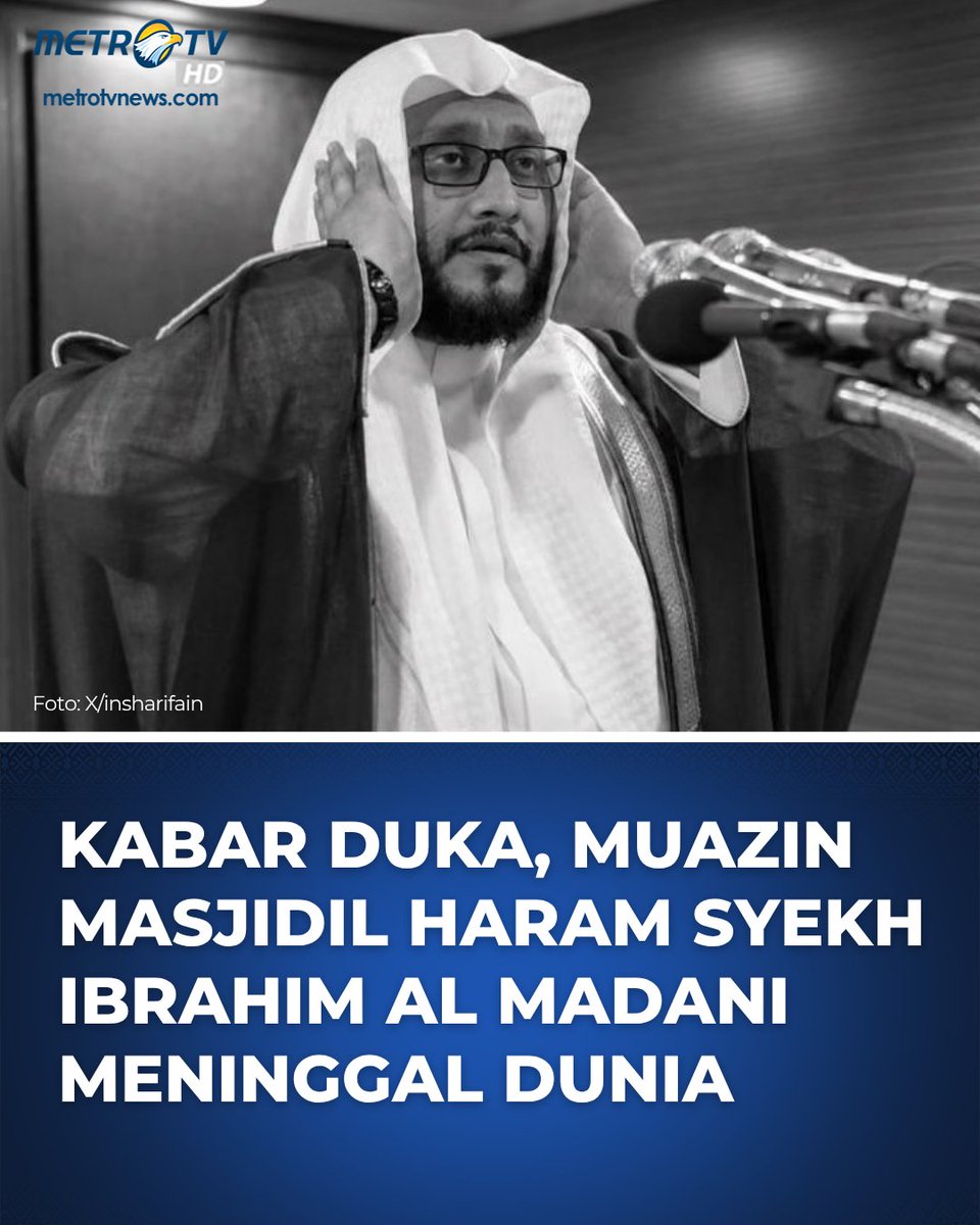 Metro_TV's tweet photo. Kabar duka datang dari Masjidil Haram, Makkah. Syekh Ibrahim Al Madani, salah satu muazin Masjidil Haram, meninggal dunia pada Senin (21/9/2026) pagi. Sebelum wafat, beliau sempat mengumandangkan azan Subuh yang menjadi azan terakhirnya di Masjidil Haram.

Syekh Ibrahim resmi menjadi muazin Masjidil Haram sekitar 2017–2018, setelah sebelumnya menekuni azan sejak usia muda. Salat jenazah dijadwalkan digelar setelah salat Asar di Masjidil Haram, sebelum beliau dimakamkan di Al Mualla Cemetery.

#SyekhIbrahimAlMadani #MasjidilHaram #Muazin #obituari