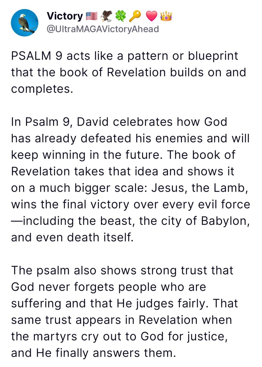 UltraMagaVAhead's tweet photo. PSALM 9 acts like a pattern or blueprint that the book of Revelation builds on and completes. 

In Psalm 9, David celebrates how God has already defeated his enemies and will keep winning in the future. ..... @realDonaldTrump @POTUS @secwar @PeteHegseth https://t.co/xz1oTNKPbD