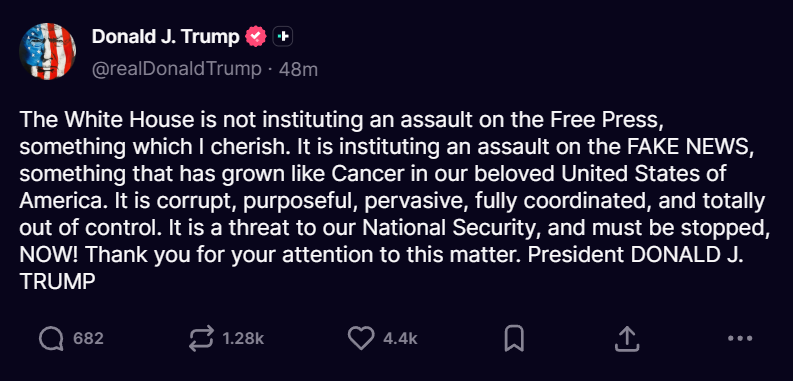 17QStorm's tweet photo. They sued this morning.

CNN, MS NOW, and Politico notified the government they are filing in D.C. federal court. First Amendment. Due process. They want a judge to put the badges back on after Saturday.

Then the President answered.

Not an assault on the Free Press. He said he cherishes that. An assault on the Fake News — grown like cancer, corrupt, coordinated, a national-security threat that “must be stopped, NOW.”

They can still publish from anywhere in the country.
They are suing for the desk.