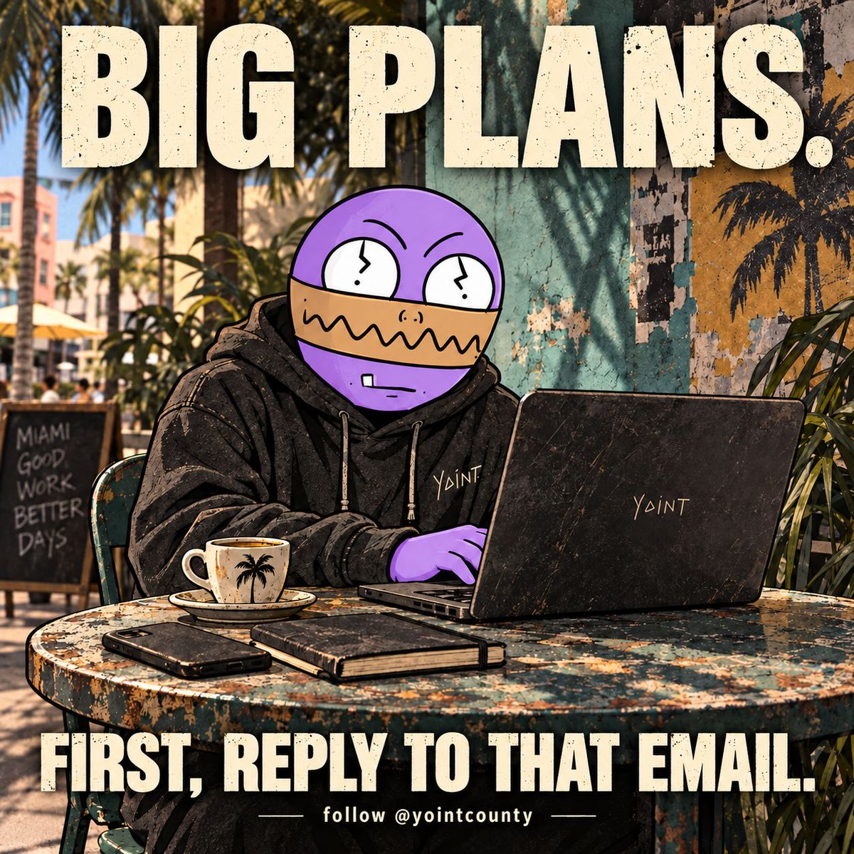 YointCounty's tweet photo. Big plans. One email you’ve been avoiding since Thursday. 😂

Monday starts with the small stuff.

#MondayMood #EntrepreneurLife #YointCounty https://t.co/PV3259SkLj