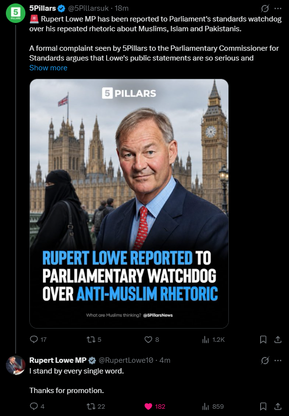 TheBritishIntel's tweet photo. 5Pillars says it has filed a formal complaint against Rupert Lowe with Parliament's Commissioner for Standards over his "repeated rhetoric about Muslims, Islam and Pakistanis."

This is at least the second time this year an Islamic pressure group or MP has tried this exact move. A Labour MP already reported him over his comments on Sharia courts and his Rape Gang Inquiry. He was cleared. Every previous attempt to silence him has failed.

Lowe's response says it all: "I stand by every single word. Thanks for the promotion."

Finally, an MP who says what most of Westminster is too scared to. Britain and British people come first, full stop, and no complaint to a parliamentary watchdog is going to change that. Keep going, Rupert.