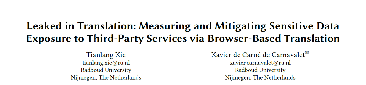 xavier2dc's tweet photo. Our new paper "Leaked in Translation: Measuring and Mitigating Sensitive Data Exposure to Third-Party Services via Browser-Based Translation" with Tianlang Xie has been accepted at the Workshop on Privacy in the Electronic Society (WPES '26). More to come in November. https://t.co/71mvpAEkYg