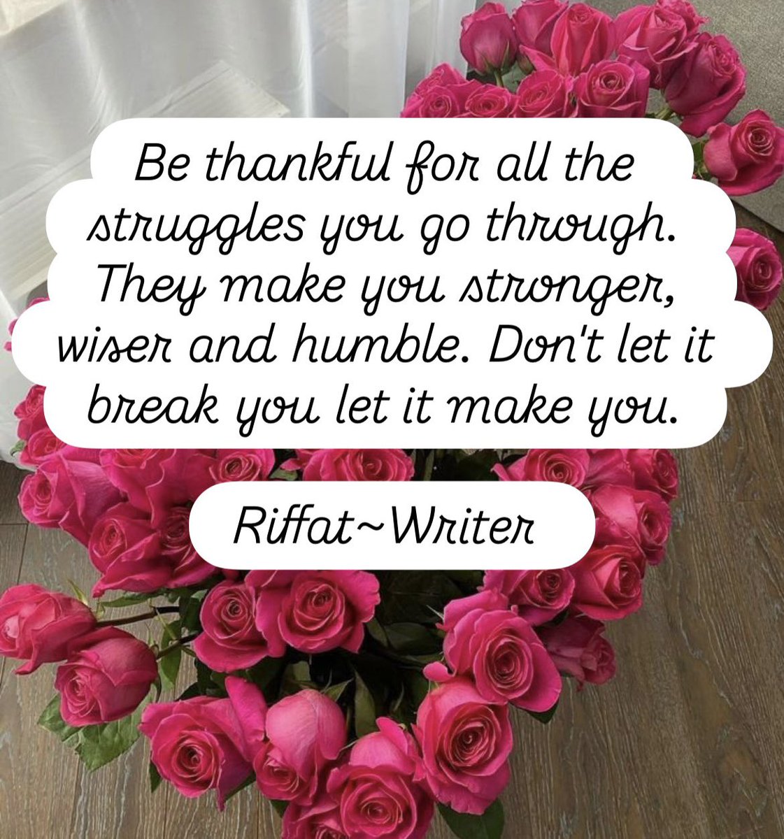 Riffat_England's tweet photo. Be thankful for all the struggles you go through. They make you stronger, wiser and humble. Don’t let it break you let it make you. 

Riffat~Writer https://t.co/8jsWndzial