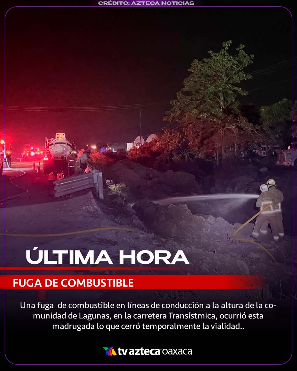 TvAzteca_Oaxaca's tweet photo. #Oaxaca 🔴 Una fuga de combustible en líneas de conducción a la altura de la comunidad de #Lagunas, en la carretera transístmica, ocurrió esta madrugada lo que cerró temporalmente la vialidad. #TvAztecaOaxaca #noticias #oaxaca #news #oaxacadejuarez https://t.co/tnRpHZHLqo