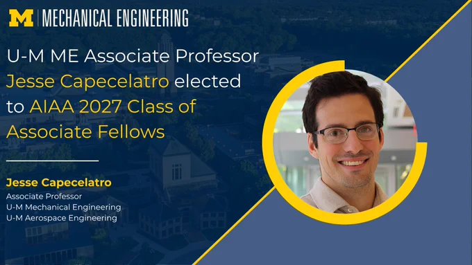 The image features a congratulatory message from the University of Michigan regarding Jesse Capecelatro's election to the AIAA 2027 Class of Associate Fellows. A portrait of Jesse Capecelatro is shown in a circular frame. Text includes Jesse's titles and affiliations with U-M Mechanical and Aerospace Engineering. The background shows a campus aerial view.