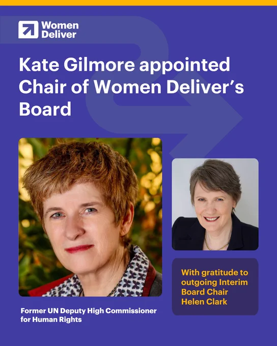 Indigo purple background with a yellow top stripe, the Women Deliver logo, and the same translucent arrow icon in the background. White headline reads "Kate Gilmore appointed Chair of Women Deliver's Board." On the left, a portrait photo of Kate Gilmore; on the right, a smaller portrait of Helen Clark smiling, with a dark purple box below in yellow text thanking outgoing Interim Board Chair Helen Clark.