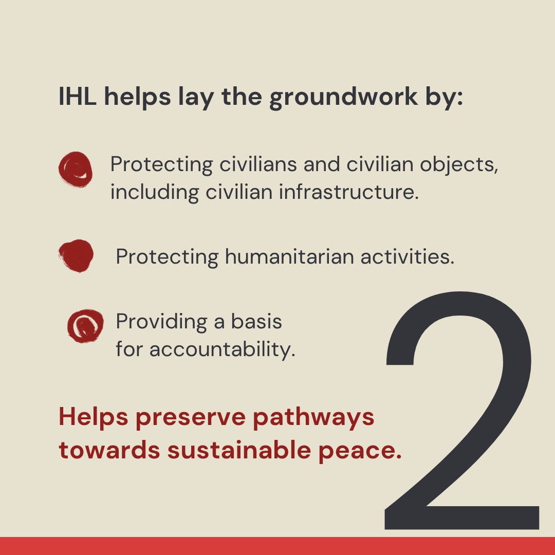 International humanitarian law (IHL) and peace processes are often treated separately, but they are deeply connected.  IHL aims to reduce human suffering during armed conflicts by setting limits to the means and methods of warfare.  Peace processes are designed to put an end to armed conflicts.  Understanding their intersection is essential to facilitating the path to peace.  -  IHL helps lay the groundwork by:  Protecting civilians and civilian objects, including civilian infrastructure  Protecting humanitarian activities  Providing a basis for accountability.  Helps preserve pathways towards sustainable peace.  -  Preparing for peace can start before conflict begins..  Strong national frameworks, institutions and preparedness measures can help preserve the capacity to respect IHL when crisis comes and support pathways back to peace afterwards.