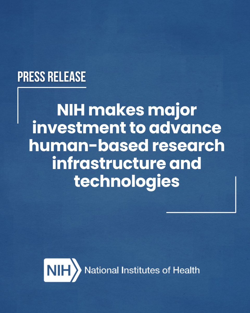 Press release from the National Institutes of Health (NIH) announcing a major investment to advance human-based research infrastructure and technologies.