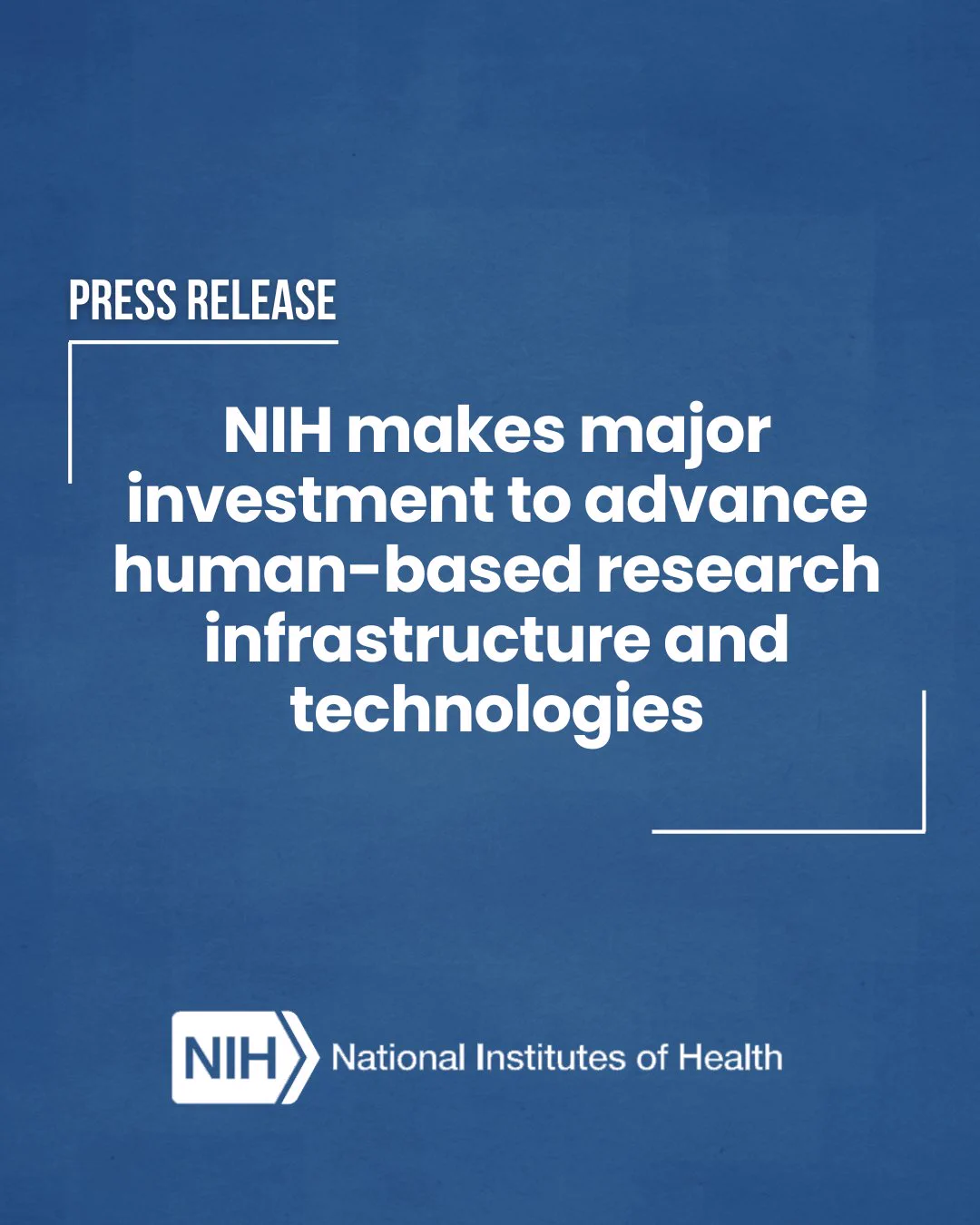 Press release from the National Institutes of Health (NIH) announcing a major investment to advance human-based research infrastructure and technologies.