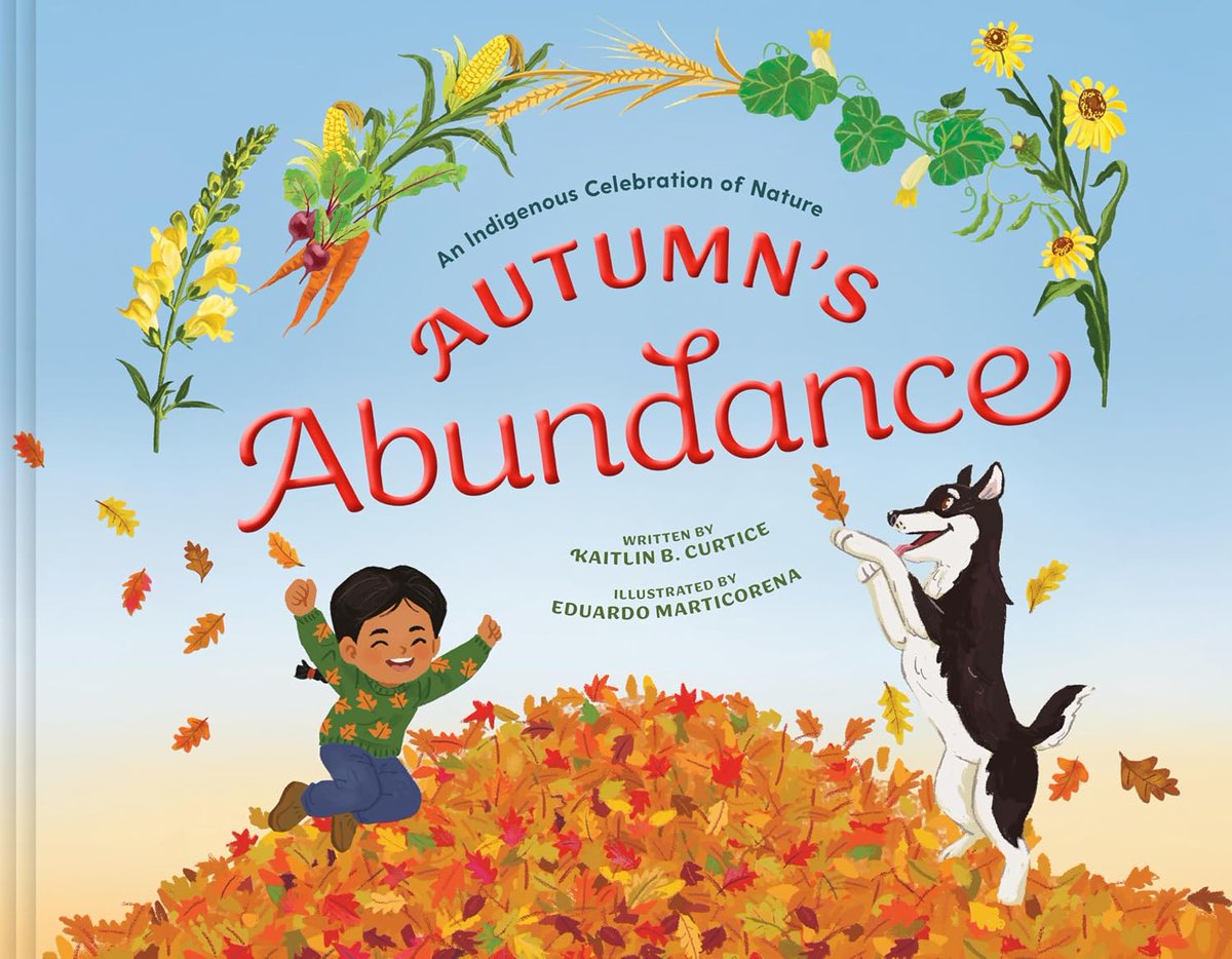 sincerelystacie's tweet photo. Celebrate the abundance of the harvest with the 4th in the #IndigenousCelebrationofNature series AUTUMN'S ABUNDANCE by @KaitlinCurtice @edmarticorena @randomhousekids https://t.co/rcdZK6iDEj #IndigenousCelebrations #IndigenousStories #kidsbooks #booksforkids #readaloud #kidlit https://t.co/JyzkIMXn7f