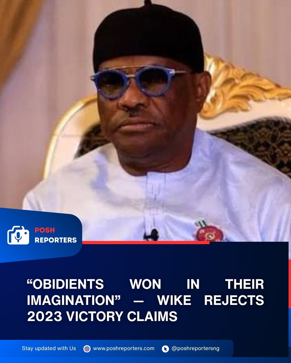 poshreportersng's tweet photo. Nyesom Wike has dismissed claims by Peter Obi’s supporters that the Labour Party candidate won the 2023 presidential election.

Wike said his focus was the candidate officially declared winner by INEC.

https://t.co/Ev8QgDNTfI

#Wike #PeterObi #Nigeria https://t.co/muW2d4jUpG