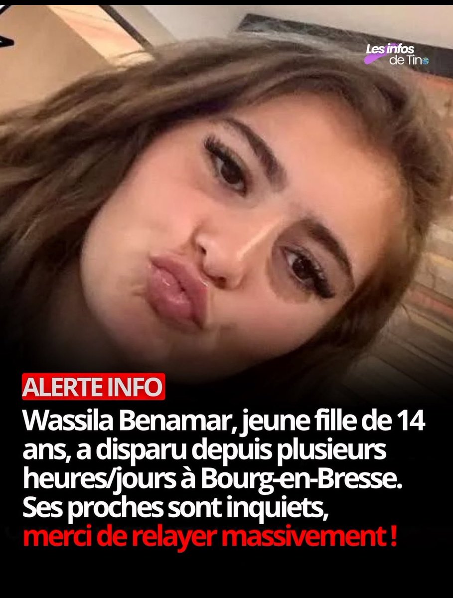 Elissamaiss's tweet photo. 🚨DISPARITION INQUIÉTANTE : WASSILA, 14 ANS, RECHERCHÉE À BOURG-EN-BRESSE🚨

Wassila Benamar, 14 ans, est portée disparue dans le
secteur de Bourg-en-Bresse, dans l'Ain.
Si vous l'avez vue ou si vous avez la moindre information, contactez immédiatement le 17.
Ses proches sont très inquiets. Merci de partager massivement ce message pour multiplier les chances de la retrouver.

Source : publication de la page Facebook « SOS-DISPARITION-FRANCE », partagée par Elodie Elo.
#disparition #alerte #avisderecherche