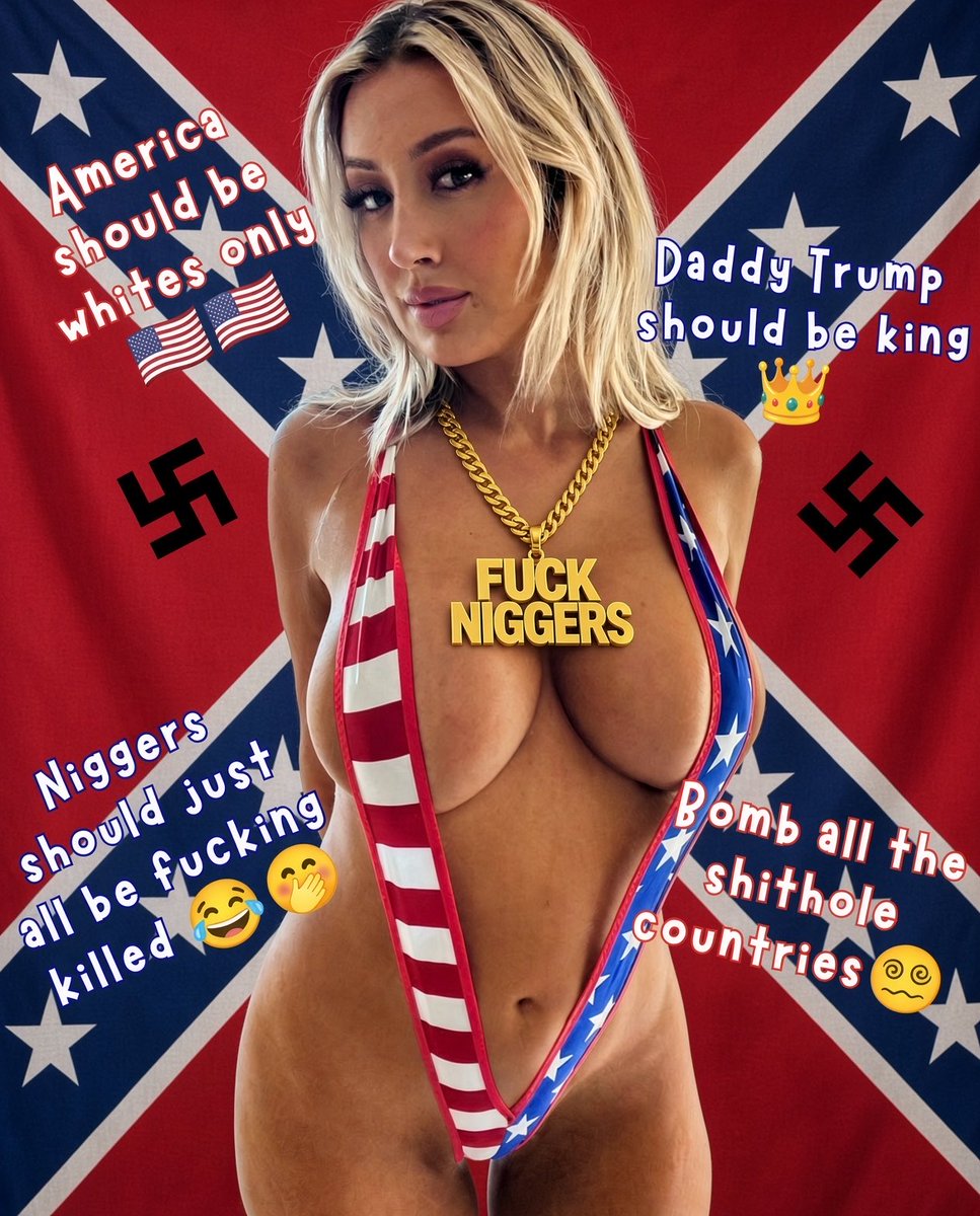 fcuknggrs's tweet photo. If you disagree you’re a retarded faggot nigger https://t.co/v4LZRYxoXF