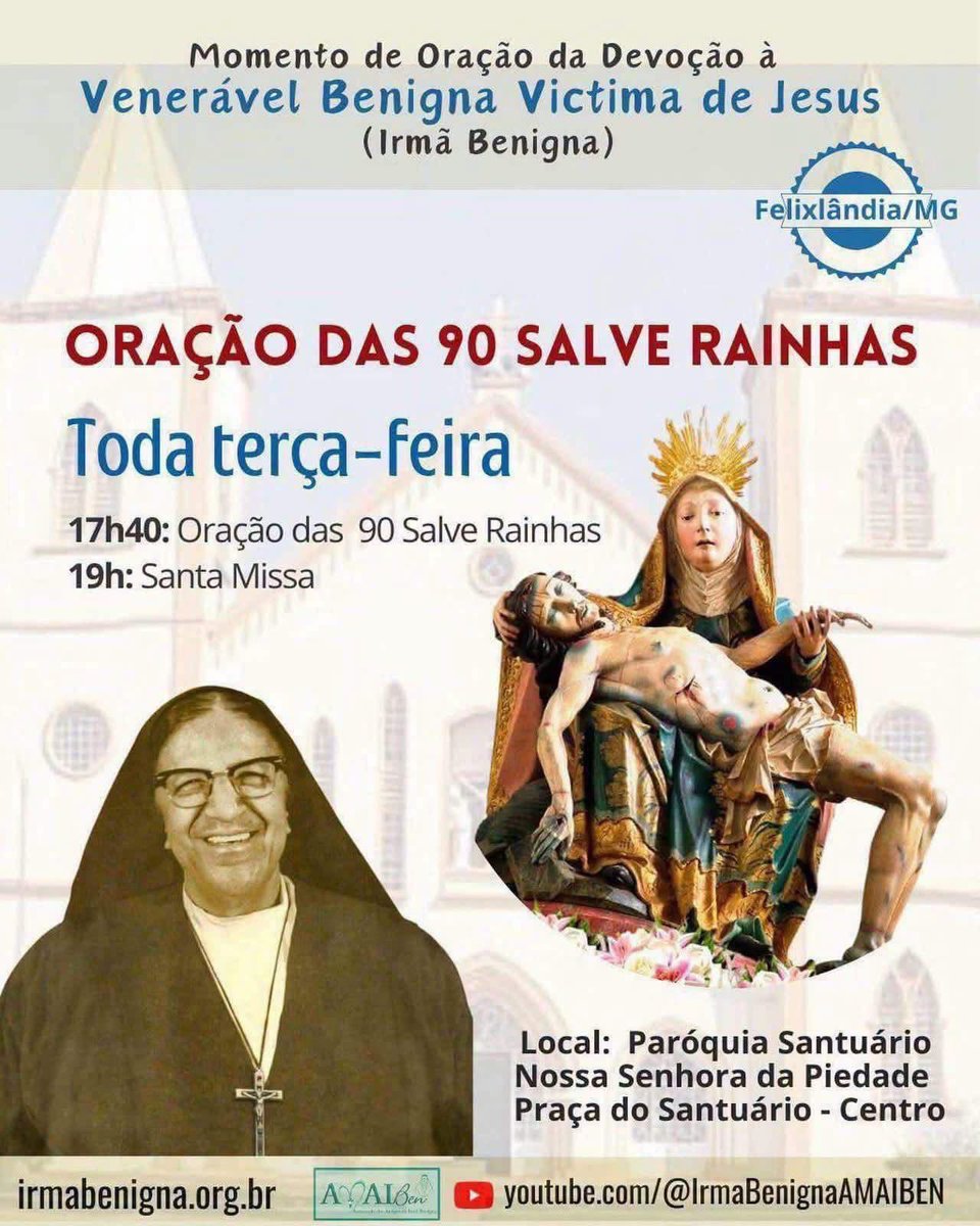 IrmaBenigna's tweet photo. Participe dos Momentos de Oração da Venerável Benigna!

Nesta terça-feira (22/09/26), na Paróquia Santuário Nossa Senhora da Piedade (Praça do Santuário - Centro), em Felixlândia-MG, teremos:
- Às 17h40: Oração das 90 Salve Rainhas
- Às 19h: Santa Missa

Convide seus familiares e amigos. Compartilhe!