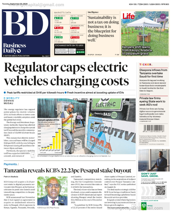 MwangoCapital's tweet photo. Business Daily | September 22, 2026

— EPRA has capped power prices for electric vehicles in fresh efforts to lower costs and boost e-mobility adoption, with peak tariffs restricted to Sh16 per kilowatt-hour, up from a previous monthly consumption limit of 15,000 kilowatt-hours, as regulators push to widen EV uptake.
— Tanzania's Fair Competition Commission has revealed KCB Group's 22.23% stake in digital payments service Pesapal, disclosed in a transaction that positions the regional lender to accelerate its push into fintech.
— Remittances from Kenyans in Tanzania surpassed those from Saudi Arabia in August for the first time.
— New rules by Attorney-General Dorcas Oduor allow private law firms to compete for State legal work.