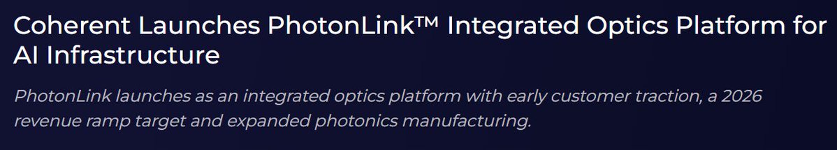 PhotonCap's tweet photo. - Coherent ($COHR) officially launched PhotonLink, its integrated optics platform for AI datacenters, at ECOC 2026 on September 21.

- PhotonLink is not simply a transceiver product. It spans the full optical signal chain from light generation through reception and supports CPO, NPO, and emerging chip-to-chip optical connectivity.

- The platform is organized around four functions, Generate, Shape, Guide, and Receive, integrating InP lasers, VCSEL arrays, silicon photonics, isolators, specialty fibers, micro-optics, and detectors.

- $COHR intends to provide not only individual components but also integrated external laser sources, precision fiber assemblies, and optical modules assembled and tested for customers' specific architectures.

- The company says it has more than 10 CPO engagements and more than 10 NPO engagements, with anchor customers and long-term agreements in both architectures, plus more than five engagements in emerging chip-to-chip connectivity.

- PhotonLink revenue is expected to begin ramping in Q4 2026, while $COHR is expanding its 6-inch InP and specialty-fiber manufacturing capacity to support the ramp.

- $COHR says its existing datacenter manufacturing base has already shipped more than 300 million InP lasers and more than one billion InP and GaAs photodetectors, giving PhotonLink an established manufacturing foundation.

> The important part of this announcement is not another optical component. It looks more like $COHR positioning itself as a full-stack AI optical connectivity supplier spanning lasers → SiPh → micro-optics → fiber → detectors → assembly/test.

> Supporting both CPO and NPO is particularly important. Rather than betting on one packaging architecture, $COHR is positioning itself to monetize the broader optical integration layer whichever architecture scales first.

> The numbers that stand out most are 10+ CPO engagements, 10+ NPO engagements, and a Q4 2026 revenue ramp. That suggests PhotonLink is moving beyond an ECOC technology showcase toward customer qualification and commercial deployment.

> This also fits the broader direction of the recent $NVDA-$COHR relationship. As optics moves closer to compute and switching silicon across AI scale-up and scale-out networks, vertical integration across optical components, precision assembly, and test could become increasingly valuable versus supplying lasers alone.