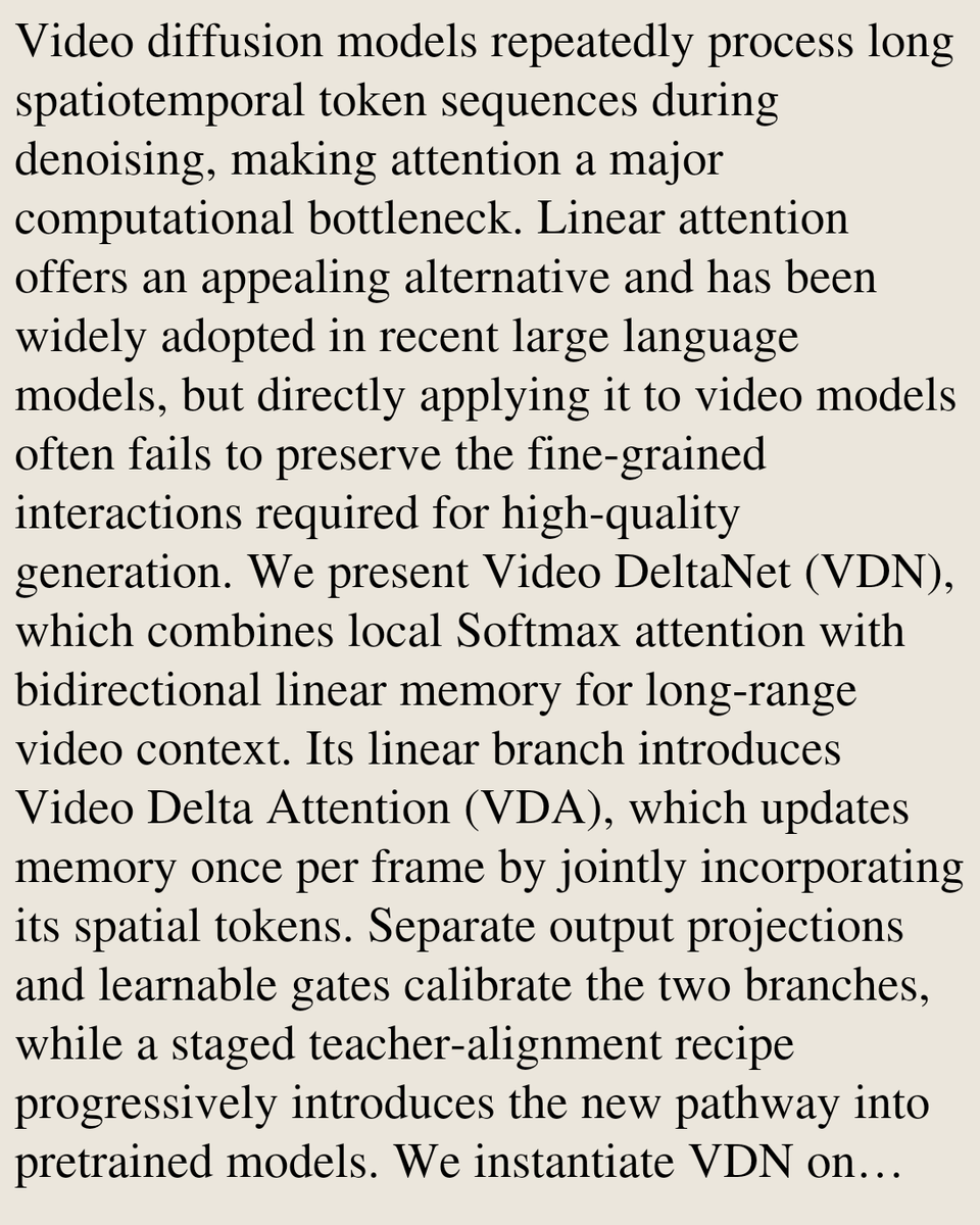 Memoirs's tweet photo. Video DeltaNet: A Video-Native Hybrid Attention for Livestream Video Generation

Haocheng Xi, Yiming Xie, Hexu Zhao, Yiwen Zhang, Michael Liu, Thomas Creavin, Kurt Keutzer, Xiuyu Li, Zhaoyang Lv, Chenfeng Xu, Haiwen Feng
https://t.co/CVpUe1BD3K [𝚌𝚜.𝙻𝙶] https://t.co/0syld65T7Q