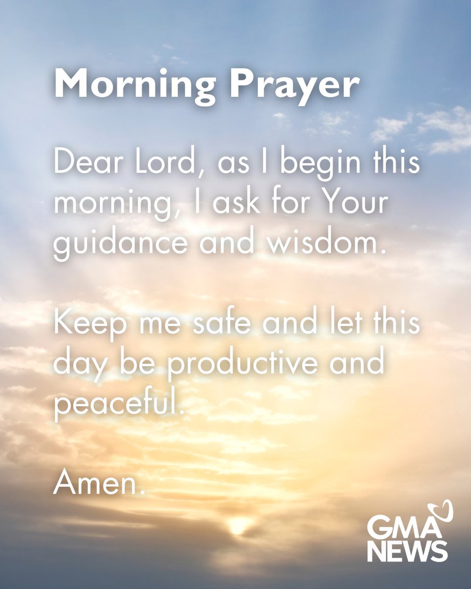 gmanews's tweet photo. Dear Lord, as I begin this morning, I ask for Your guidance and wisdom. 🙏 https://t.co/PbmiOo9T4L