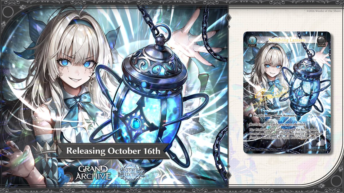 grandarchivetcg's tweet photo. Introducing Nullifying Lantern CSR, releasing in Distorted Reflections Alter Edition on October 16th, 2026!

Want more DTR Alter spoilers? Then you won’t want to miss the upcoming Creator Reveal Stream on September 25th at 6 PM PT, hosted on @MaindeckGames YouTube channel! https://t.co/UlXWV4rsUK